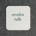 smoke talk